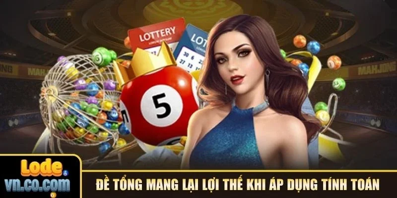 Đề tổng mang lại lợi thế khi áp dụng tính toán 