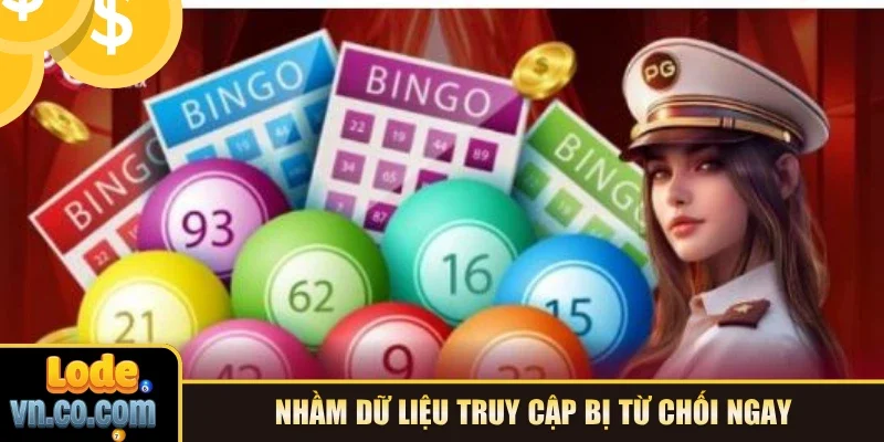 Nhầm dữ liệu truy cập bị từ chối ngay