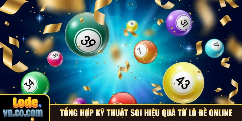 Tổng hợp kỹ thuật soi hiệu quả từ Lô đề online