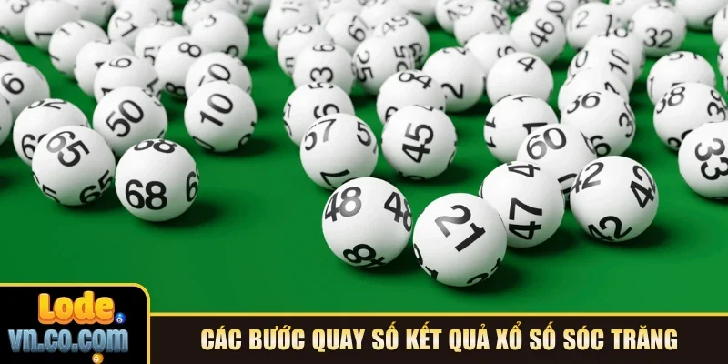 Các bước quay số kết quả xổ số Sóc Trăng