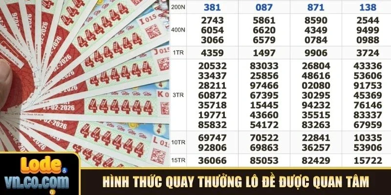 Hình thức quay thưởng lô đề được quan tâm