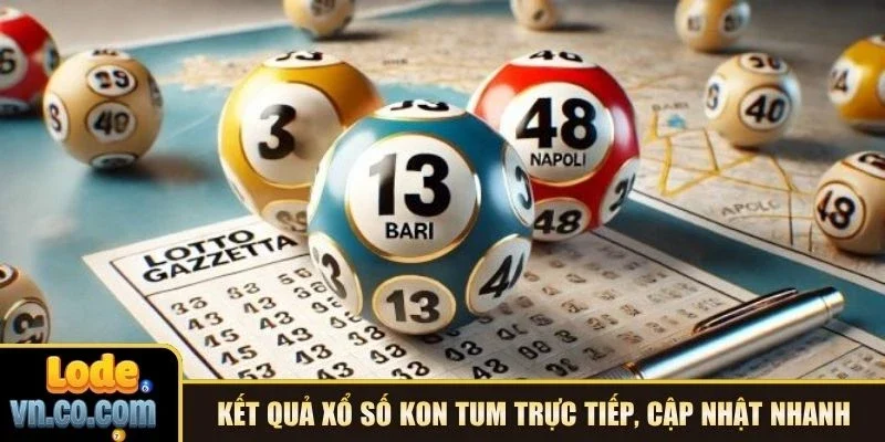 Kết quả xổ số Kon Tum trực tiếp, cập nhật nhanh
