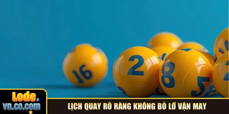 Lịch quay rõ ràng không bỏ lỡ vận may