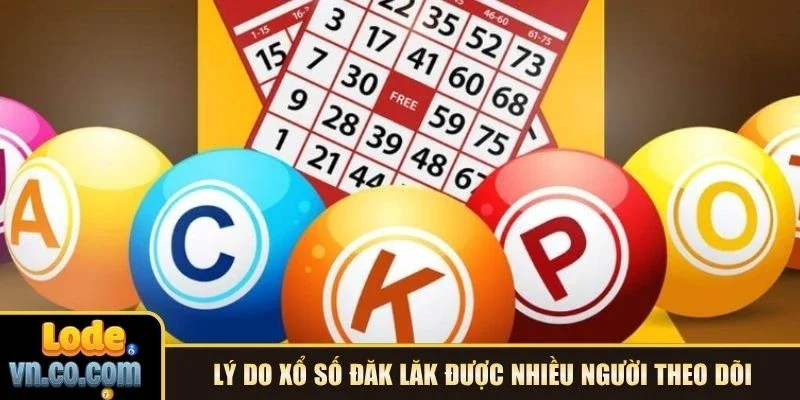 Lý do xổ số Đăk Lăk được nhiều người theo dõi