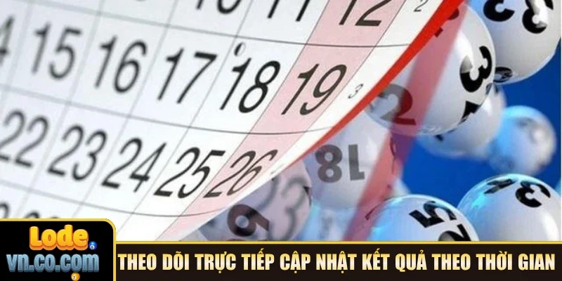 Theo dõi trực tiếp cập nhật kết quả theo thời gian 